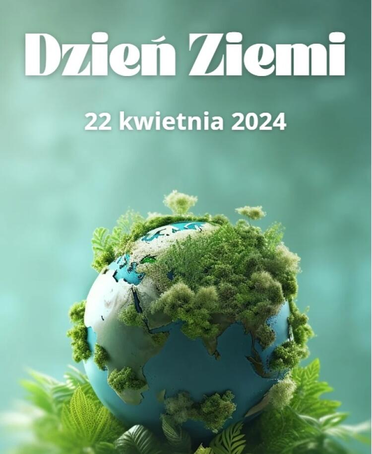 Dzień Ziemi - Zespół Szkół im. Jana III Sobieskiego w Brzeźnie Szlacheckim